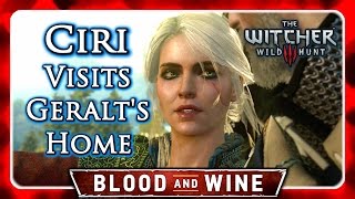 Witcher 3 🌟 BLOOD AND WINE 🌟 Witcher Ciri Visits Geralts Home No Romance [upl. by Wilser]