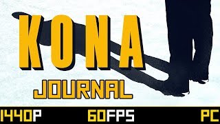 Kona  Full Journal [upl. by Htebizile]