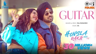 Guitar  Honsla Rakh  Diljit Dosanjh  Shehnaaz Gill  Sonam Bajwa  Raj Ranjodh  JSL Singh [upl. by Vivie]