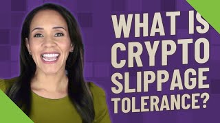 What is Crypto slippage tolerance [upl. by Bolte]