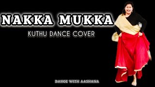 Nakka Mukka  Kuthu Dance Cover  kaadhalil Vizhunthen [upl. by Llerut]