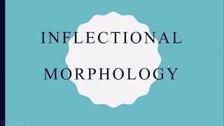 Inflectional Morphology [upl. by Lleruj]