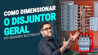 COMO DIMENSIONAR O DISJUNTOR GERAL DO QUADRO ELÉTRICO [upl. by Rehpoitsirhc571]