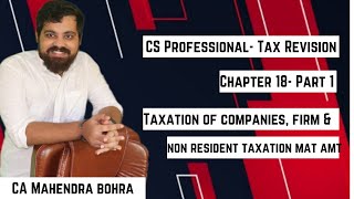 Taxation of companies Partnership firm amp Non resident taxation CS Professional CA Mahendra Bohra [upl. by Trojan]