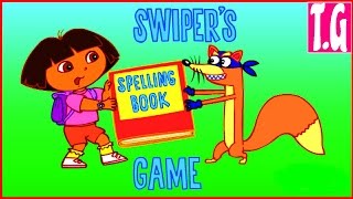 DORA THE EXPLORER  SWIPERS SPELLING BOOK— GAMES FOR KIDS HD 1080p [upl. by Eelana45]