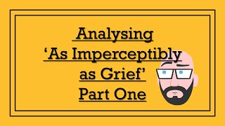 Analysing Emily Dickinsons As Imperceptibly as Grief Part One  DystopiaJunkie Analysis [upl. by Anetsirk]