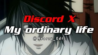 Discord X My ordinary life Edit Audio [upl. by Enneyehc]