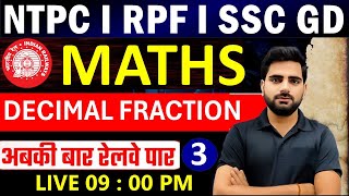 DECIMAL FRACTION FOR NTPC  RPF EXAMS  RAILWAY MATHS CLASSES 2024  RPF Constable SI Maths [upl. by Innoc259]