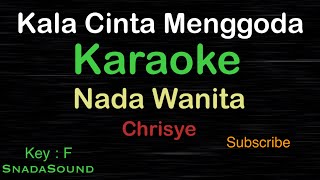 KALA CINTA MENGGODAChrisyeKARAOKE NADA WANITA​⁠ FemaleCewekPerempuanUcokkuYasir [upl. by Chrisoula]