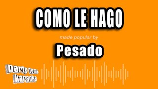 Pesado  Como Le Hago Versión Karaoke [upl. by Ahcim860]