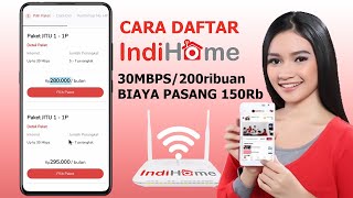 Cara Daftar indihome 30mbps 200ribuan biaya pasang indihome 150rb daftar indihome online [upl. by Aneetsirhc735]