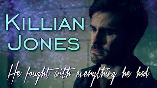 Killian Jones  He fought with everything he had [upl. by Taka]