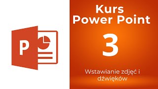 Kurs Power Point 03  Wstawianie zdjęć i dźwięków [upl. by Mushro]