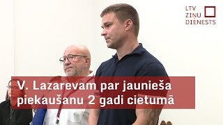 V Lazarevam par uzbrukumu Ukrainas karoga nēsātājam piespriež divu gadu reālu cietumsodu [upl. by Unity]