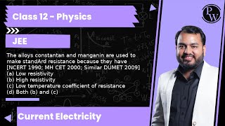 The alloys constantan and manganin are used to make standArd resistance because they have NCERT [upl. by Aniar618]