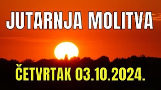 Časoslov JUTARNJA MOLITVA  ČETVRTAK 03102024 [upl. by Noissap]