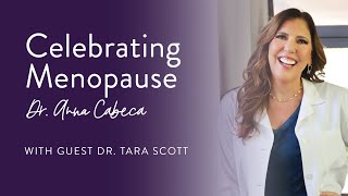 Celebrating Menopause with Dr Tara Scott [upl. by Anowahs]