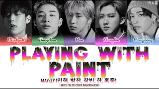 MAYFLY 민혁 방찬 창빈 한 홍중  PLAYING WITH PAINTS 메이플라이 LYRICS COLOR CODED HANROMENG [upl. by Yeltsew]