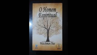 O HOMEM ESPIRITUAL  VOLUME 1  WATCHMAN NEE [upl. by Elpmid431]