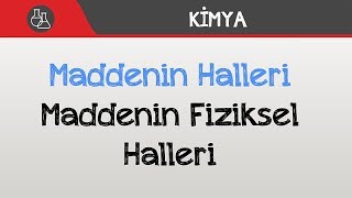 Maddenin Halleri  Maddenin Fiziksel Halleri [upl. by Tews]