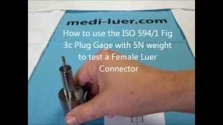 HOW TO use ISO80369 5Newton Weighted Conical Plug Gage to test Female Medical Small Bore Connector [upl. by Irod]