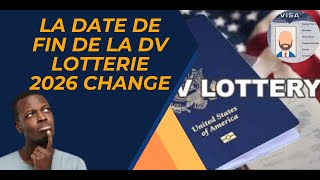 DV LOTTERY UPDATE LA DATE DE FIN DE LA DV 2026 CHANGE [upl. by Macfadyn]