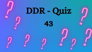 43 DDR Quiz [upl. by Geraint]