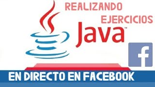 ¡Realizando EJERCICIOS de JAVA EN DIRECTO  DIRECTOS en FACEBOOK  Resolviendo dudas de Seguidores [upl. by Mages]