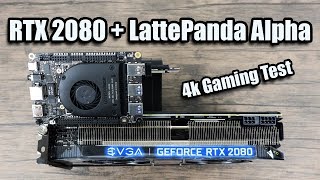 RTX 2080  LattePanda Alpha  External GPU 4k Gaming on an SBC [upl. by Tandi433]