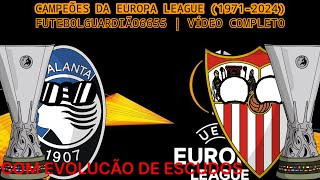 Campeões da Europa League 19712024  COM EVOLUÇÃO DE ESCUDOS [upl. by Carlynn738]