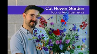 Cut Flower Garden • Tour and Making Floral Arrangements [upl. by Clayborn330]