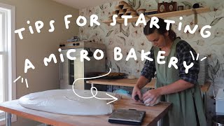 TOP TIPS for starting a MICRO BAKERY [upl. by Ltihcox]