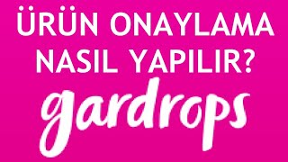 Gardrops Ürün Onaylama Nasıl Yapılır [upl. by Joline]