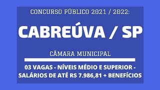 Câmara Cabreúva  SP  20212022 abre Concurso de Assistente Administrativo e Procurador Jurídico [upl. by Conover809]