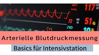 Arterielle Druckmessung Blutdruck invasiv messen Wissen für Intensivstation Pflegewissen [upl. by Llennahs416]