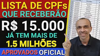 LISTA de CPFs que RECEBERÃO R 15000 da CAIXA já tem mais de 15 MILHÕES de aprovados no Sigilo [upl. by Baese409]