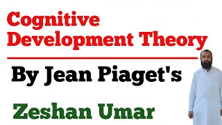 Jean Piagets theory of cognitive development  Educational Psychology  4 Stages by Zeshan Umar [upl. by Assirram327]