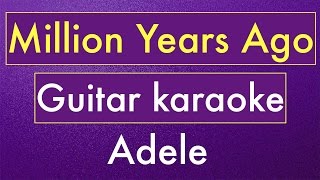 Million Years Ago  Adele  Karaoke Lyrics Acoustic Guitar Karaoke Instrumental [upl. by Pinzler]