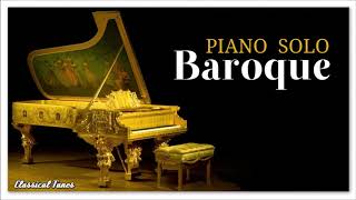 Piano Solo Baroque Masterpieces [upl. by Morton]