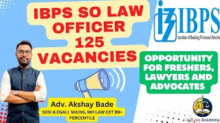 IBPS SO LAW OFFICER NOTIFICATION amp ANNOUNCEMENT IBPS SO COURSE  ADV AKSHAY BADE  in2Law Academy [upl. by Ennaylime]