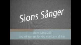 Sions Sång 263 Jag vill sjunga för dig min barn så kär [upl. by Tletski906]