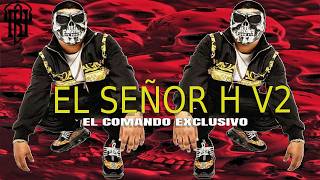 El Señor H v2  El Makabelico AUDIO MODIFICADO El Comando Exclusivo [upl. by Rebecca351]