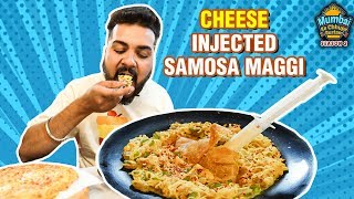 Cheese Injected Samosa Maggi  Kill No Kalorie  S2E17 Mumbai Ke Chhupe Rustam [upl. by Mikaela]