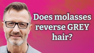 Does molasses reverse GREY hair [upl. by Dorman]