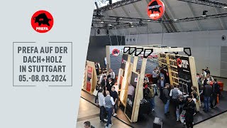 PREFAMessestand bei der DACHHOLZ INTERNATIONAL 2024 in Stuttgart [upl. by Yerfej511]