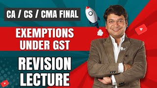 Exemptions Under Goods And Services Tax GST Revision  Chapter 9  CA Yashvant Mangal [upl. by Reggis]