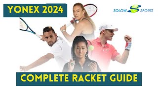 Complete Tennis Racket Guide  Yonex 2024 [upl. by Otrebilif751]