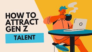 Cracking the Code Proven Strategies to Attract Gen Z Talent [upl. by Teerpnam]