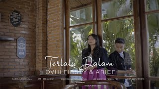 Arief feat Ovhi Firsty  Terlalu Dalam Official Music Video [upl. by Adnirak974]