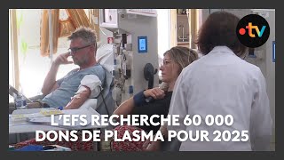 Tout comprendre sur le don de plasma lEFS recherche 60 000 dons supplémentaires en 2025 [upl. by Eidson]